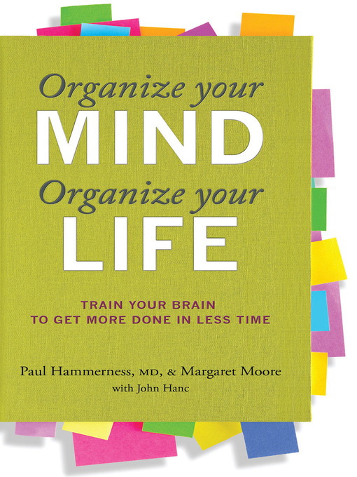 Title details for Organize Your Mind, Organize Your Life by Harvard Health Publications - Available
